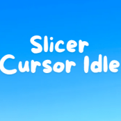 Slicer Cursor Idle